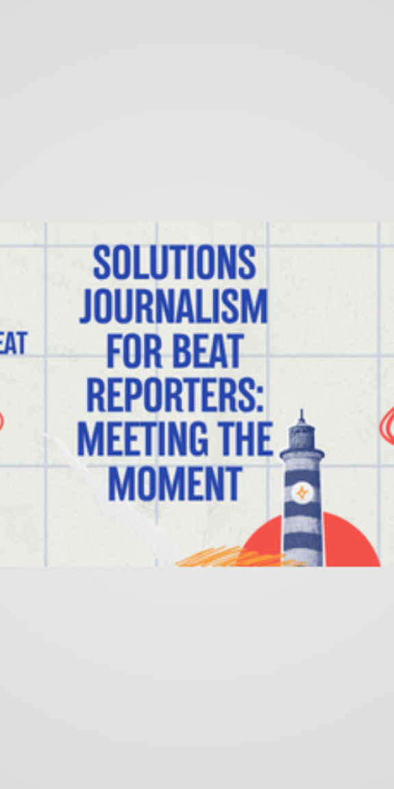 Solutions Journalism for Beat Reporters