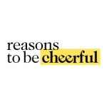 Reasons to be Cheerful