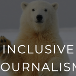 Inclusive Journalism