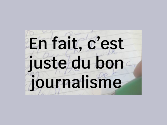 En fait, c'est juste du bon journalisme