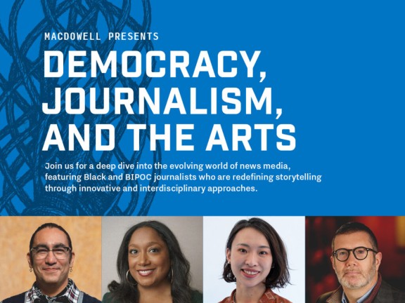 MacDowell Presents: Democracy, Journalism, and the Arts