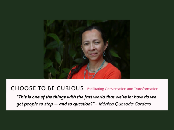 Mónica Quesada Cordero on the Choose to Be Curious podcast