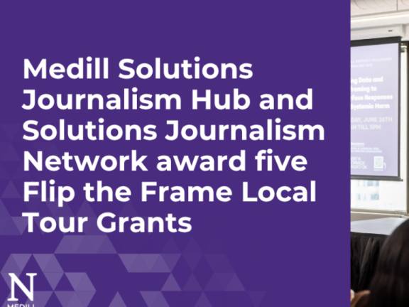 Medill Solutions Journalism Hub and Solutions Journalism Network award five Flip the Frame Local Tour Grants