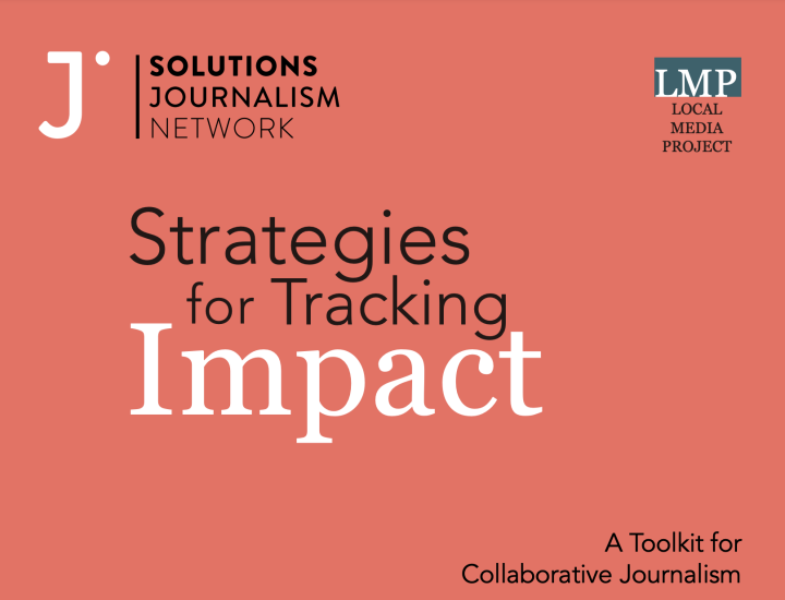 Strategies for Tracking Impact: A Toolkit for Collaborative Journalism