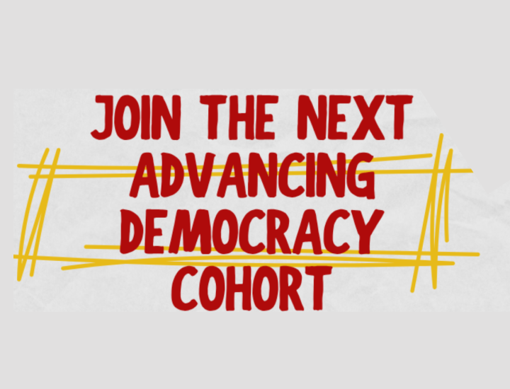 Join the next Advancing Democracy Cohort