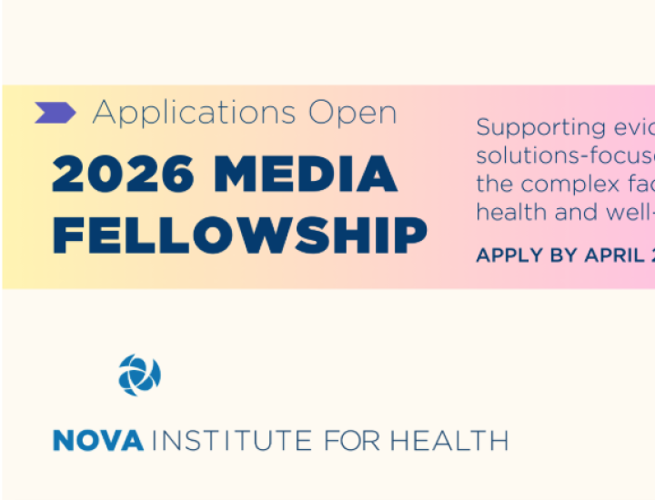 2026 Nova Institute for Health Media Fellowship